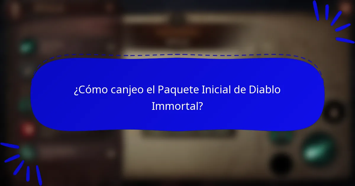 ¿Cómo canjeo el Paquete Inicial de Diablo Immortal?