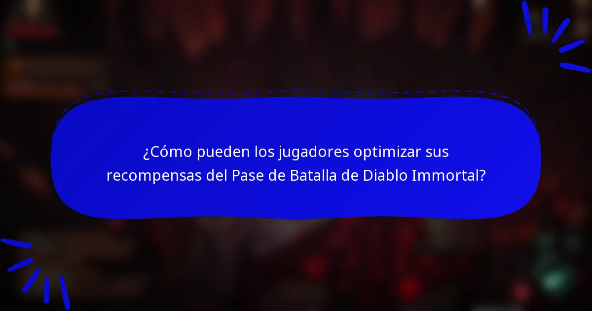 ¿Cómo pueden los jugadores optimizar sus recompensas del Pase de Batalla de Diablo Immortal?
