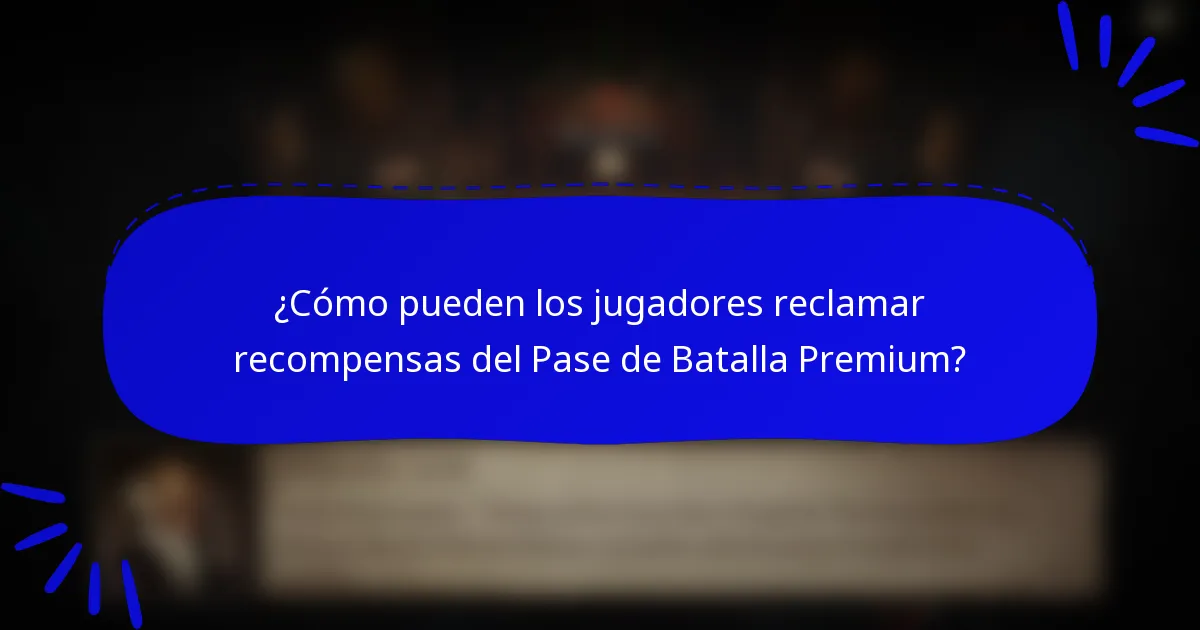 ¿Cómo pueden los jugadores reclamar recompensas del Pase de Batalla Premium?