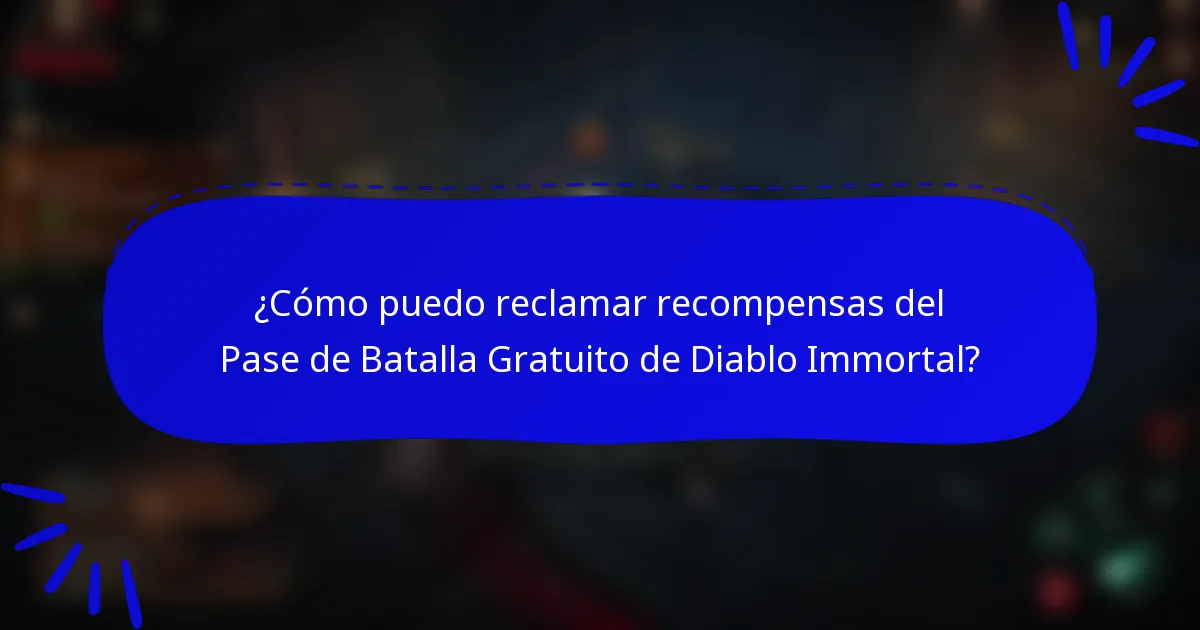 ¿Cómo puedo reclamar recompensas del Pase de Batalla Gratuito de Diablo Immortal?