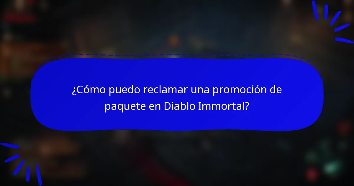 ¿Cómo puedo reclamar una promoción de paquete en Diablo Immortal?