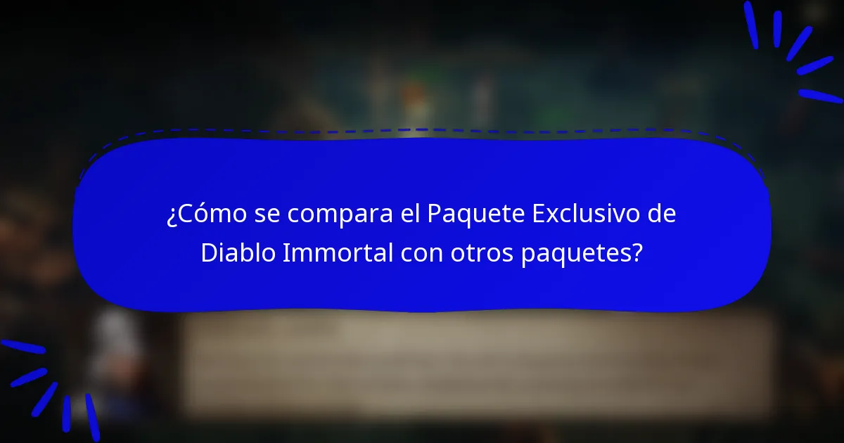 ¿Cómo se compara el Paquete Exclusivo de Diablo Immortal con otros paquetes?