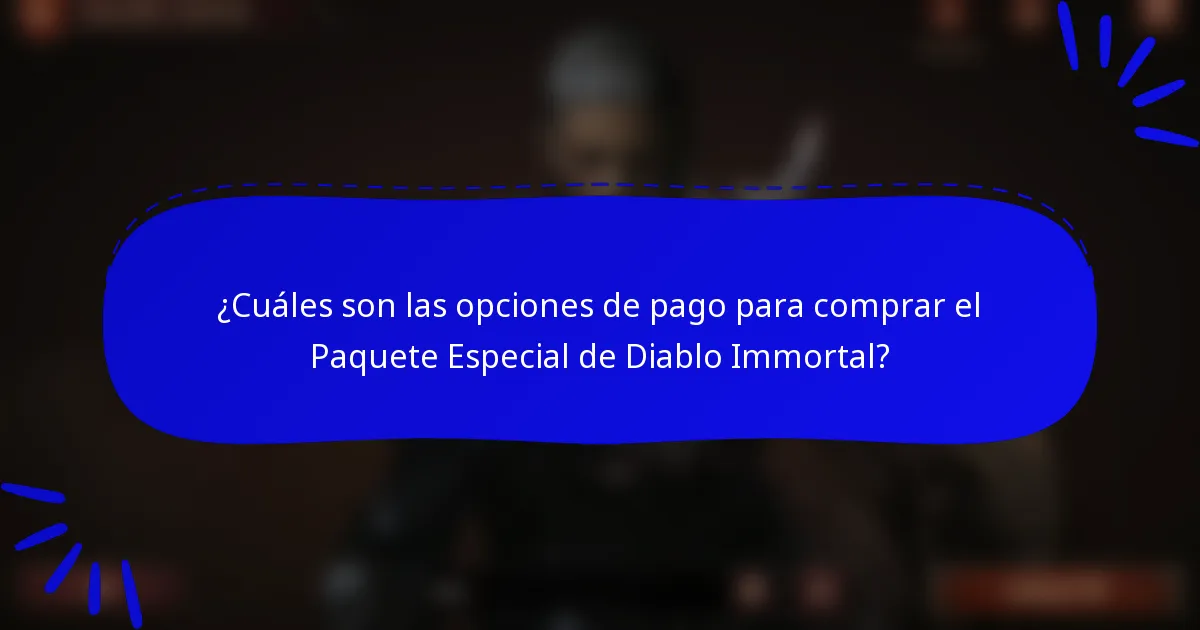 ¿Cuáles son las opciones de pago para comprar el Paquete Especial de Diablo Immortal?