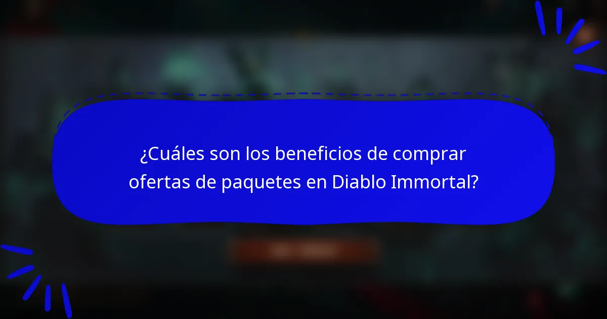 ¿Cuáles son los beneficios de comprar ofertas de paquetes en Diablo Immortal?