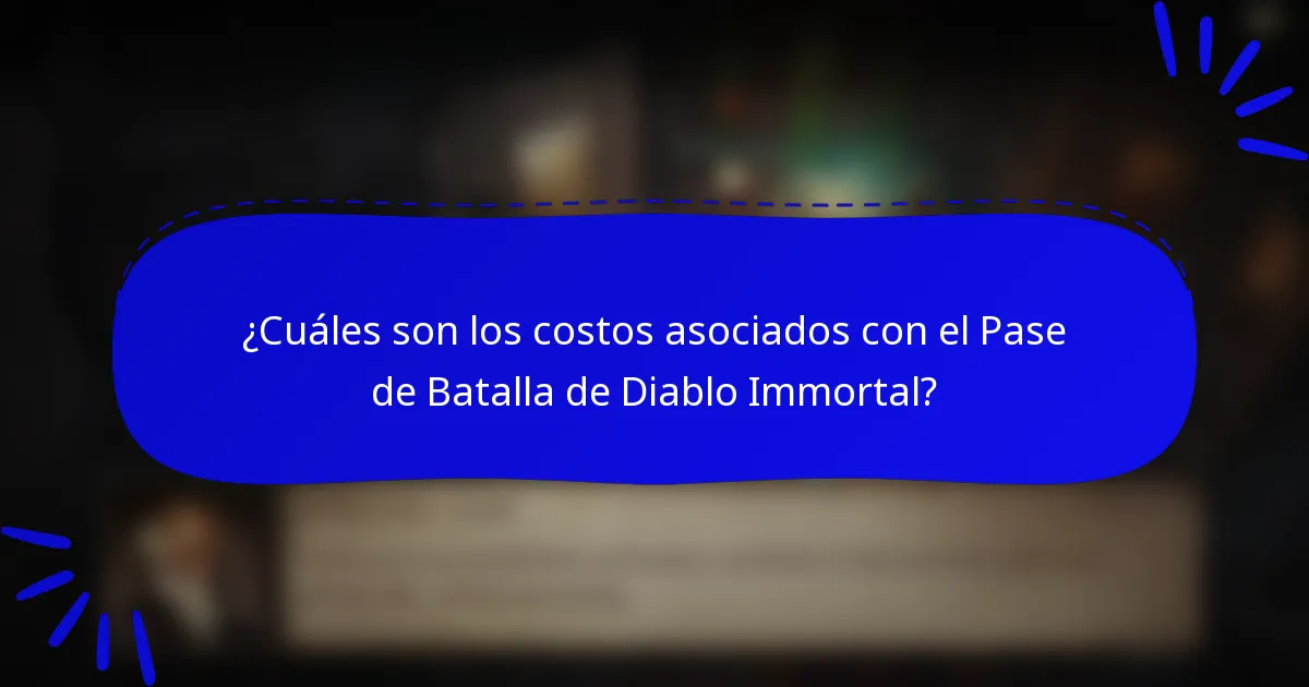 ¿Cuáles son los costos asociados con el Pase de Batalla de Diablo Immortal?
