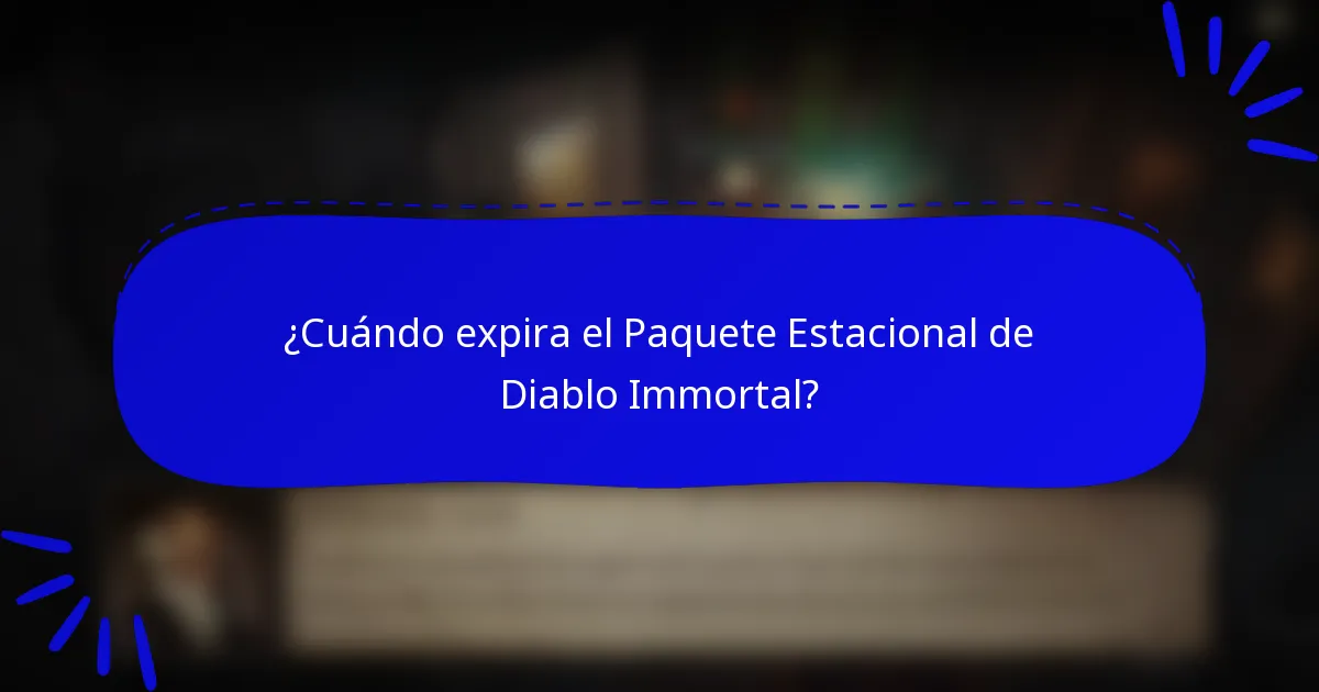 ¿Cuándo expira el Paquete Estacional de Diablo Immortal?