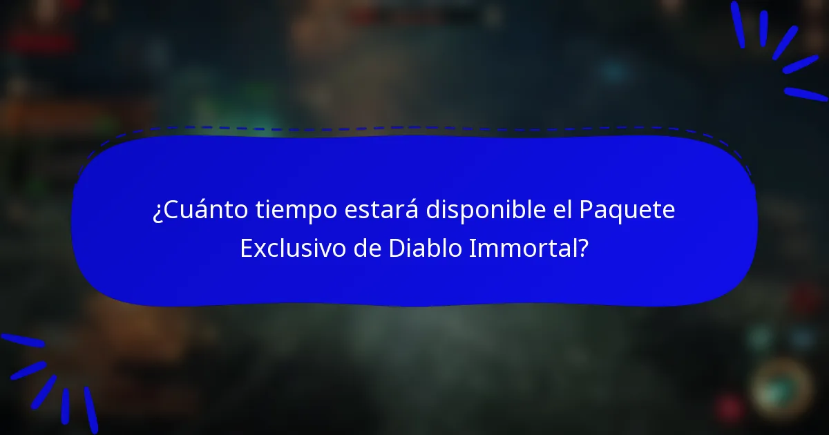 ¿Cuánto tiempo estará disponible el Paquete Exclusivo de Diablo Immortal?