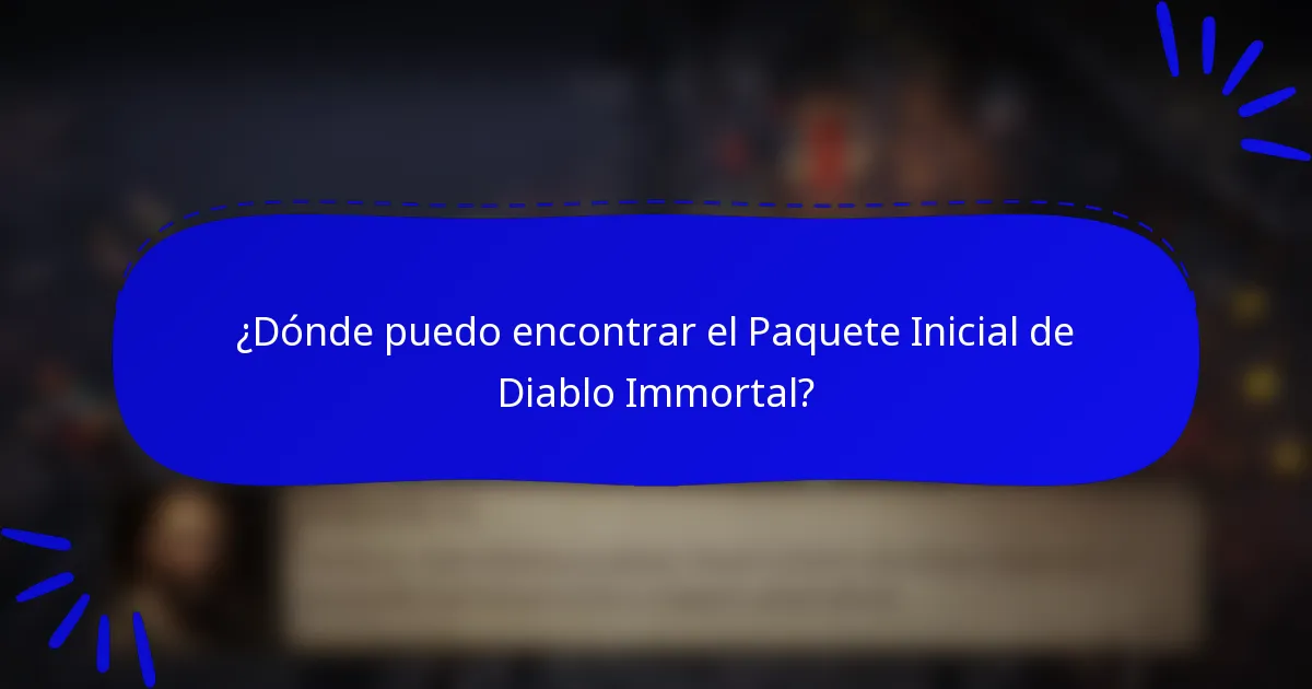 ¿Dónde puedo encontrar el Paquete Inicial de Diablo Immortal?