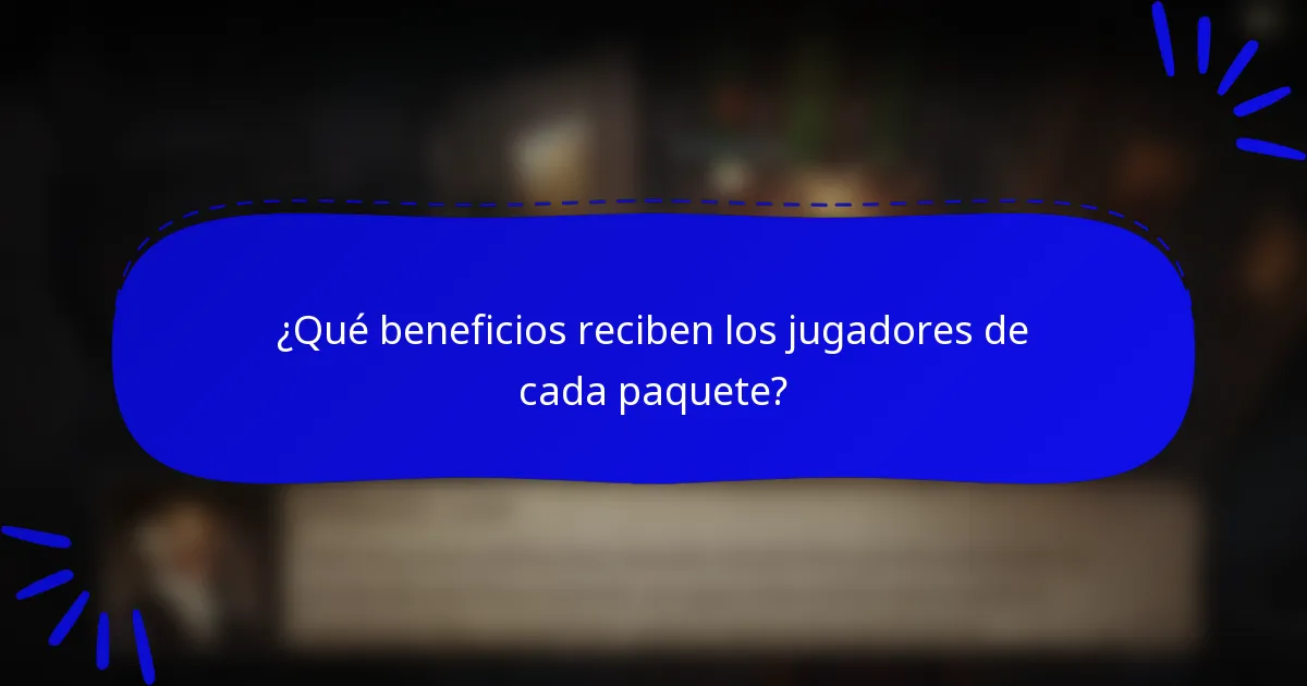 ¿Qué beneficios reciben los jugadores de cada paquete?