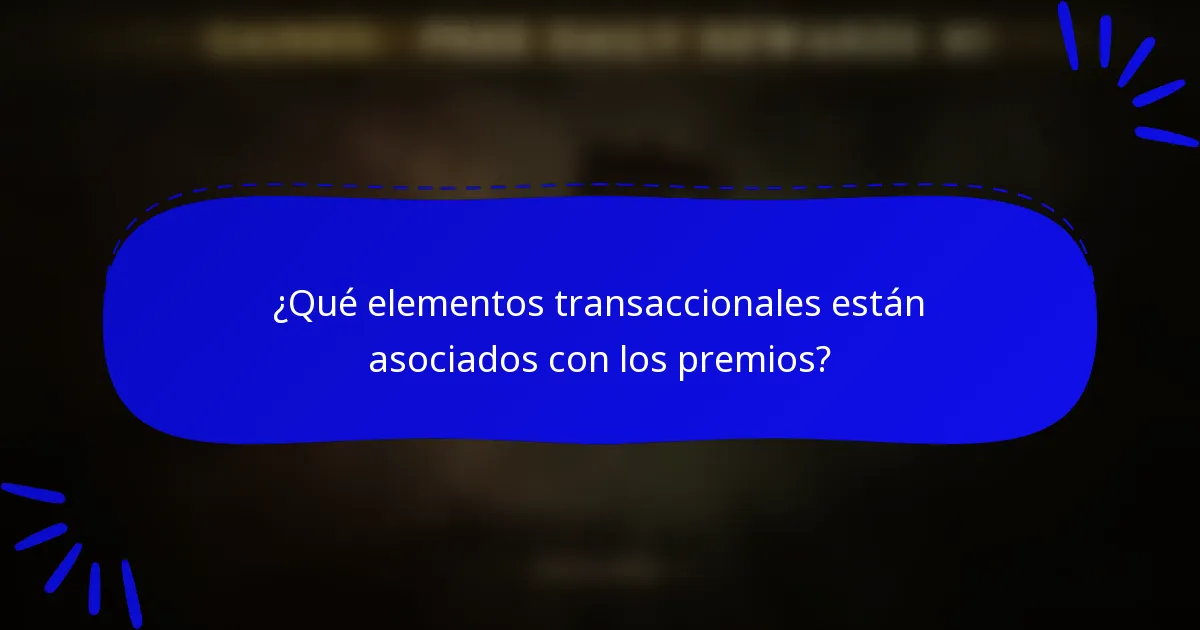 ¿Qué elementos transaccionales están asociados con los premios?
