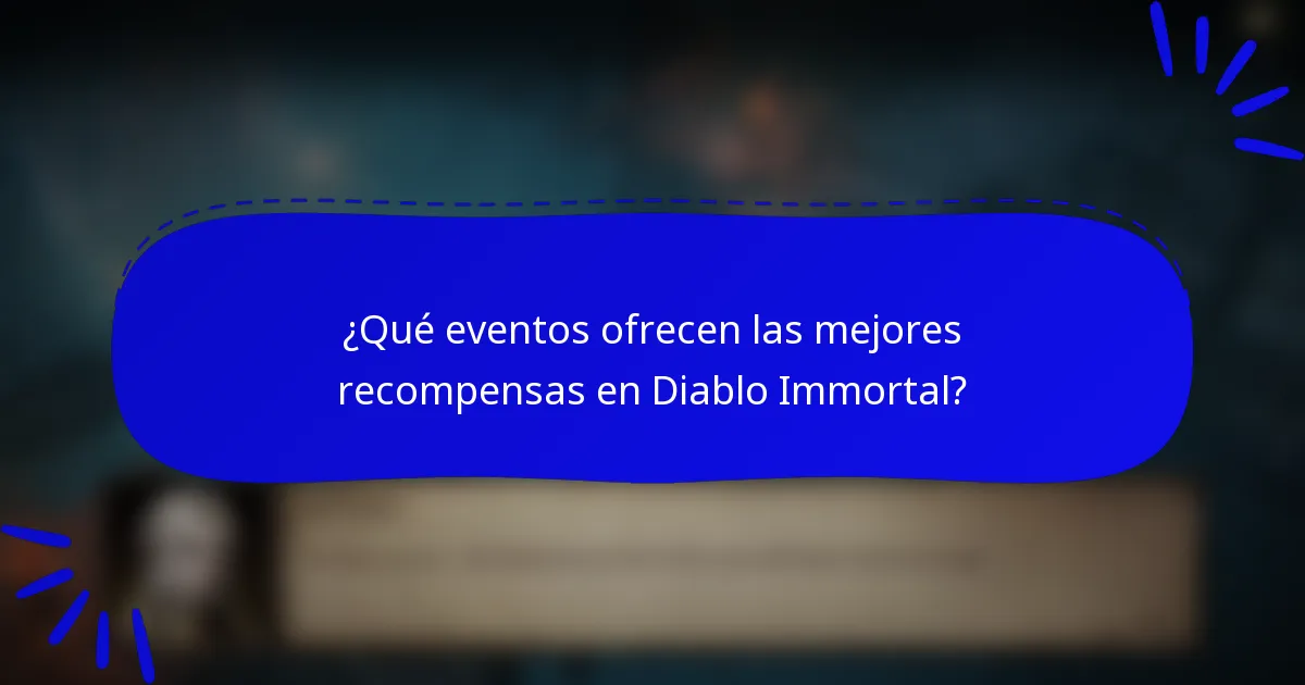 ¿Qué eventos ofrecen las mejores recompensas en Diablo Immortal?