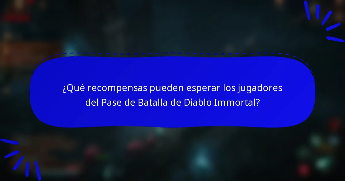 ¿Qué recompensas pueden esperar los jugadores del Pase de Batalla de Diablo Immortal?